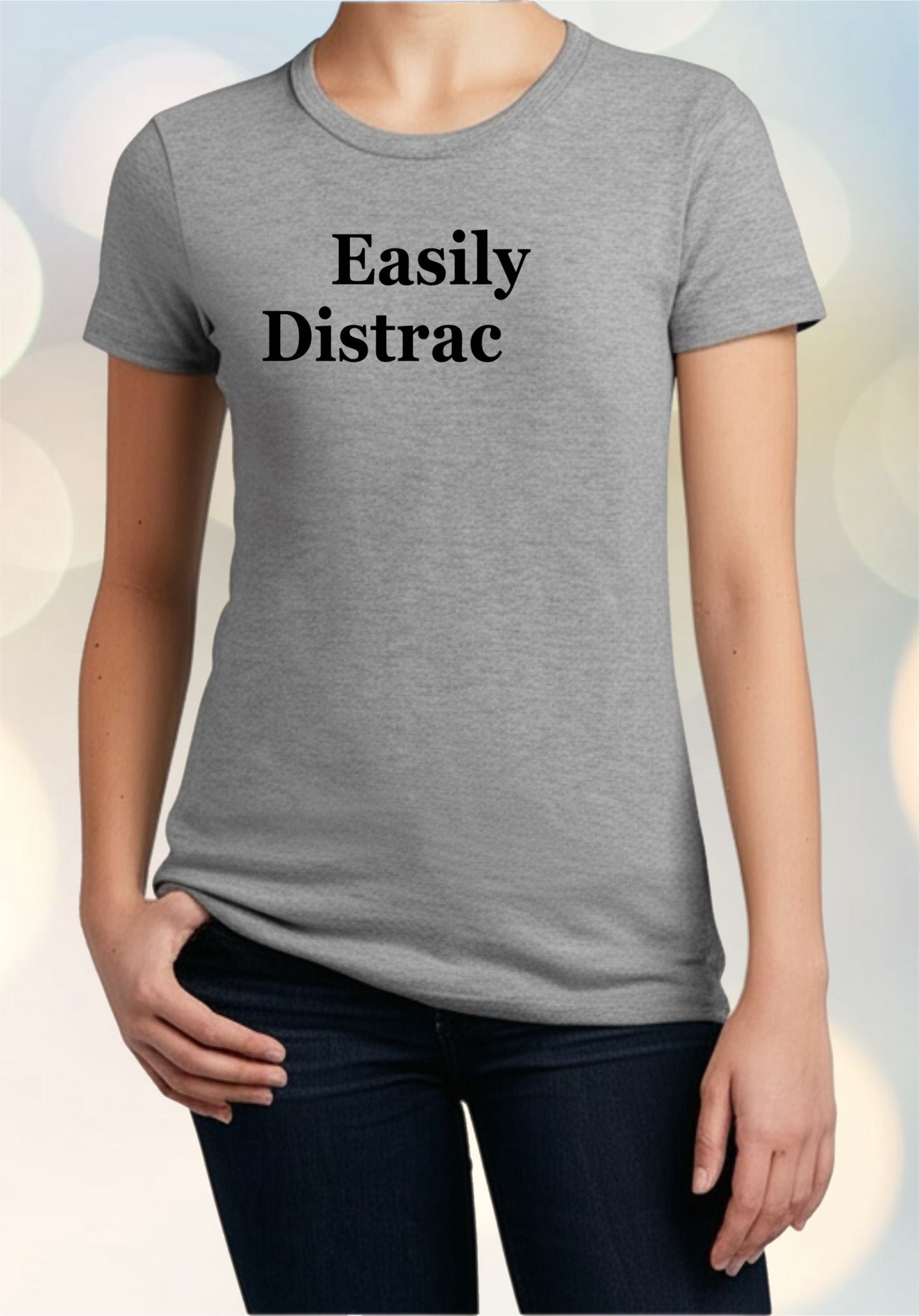 Witty Graphic Shirt – Easily Distrac (ted) Design