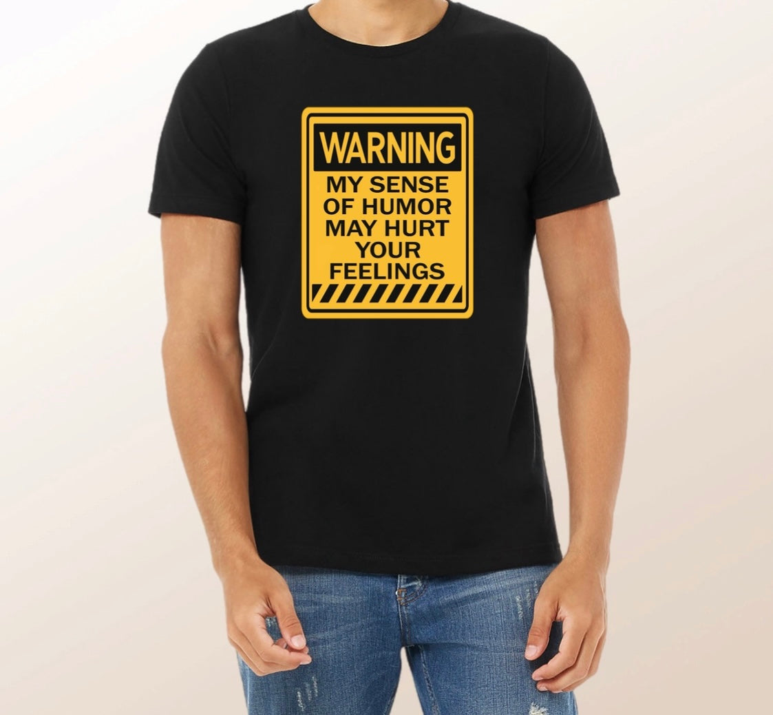 Funny Men's Tee – Warning: Humor May Hurt Feelings