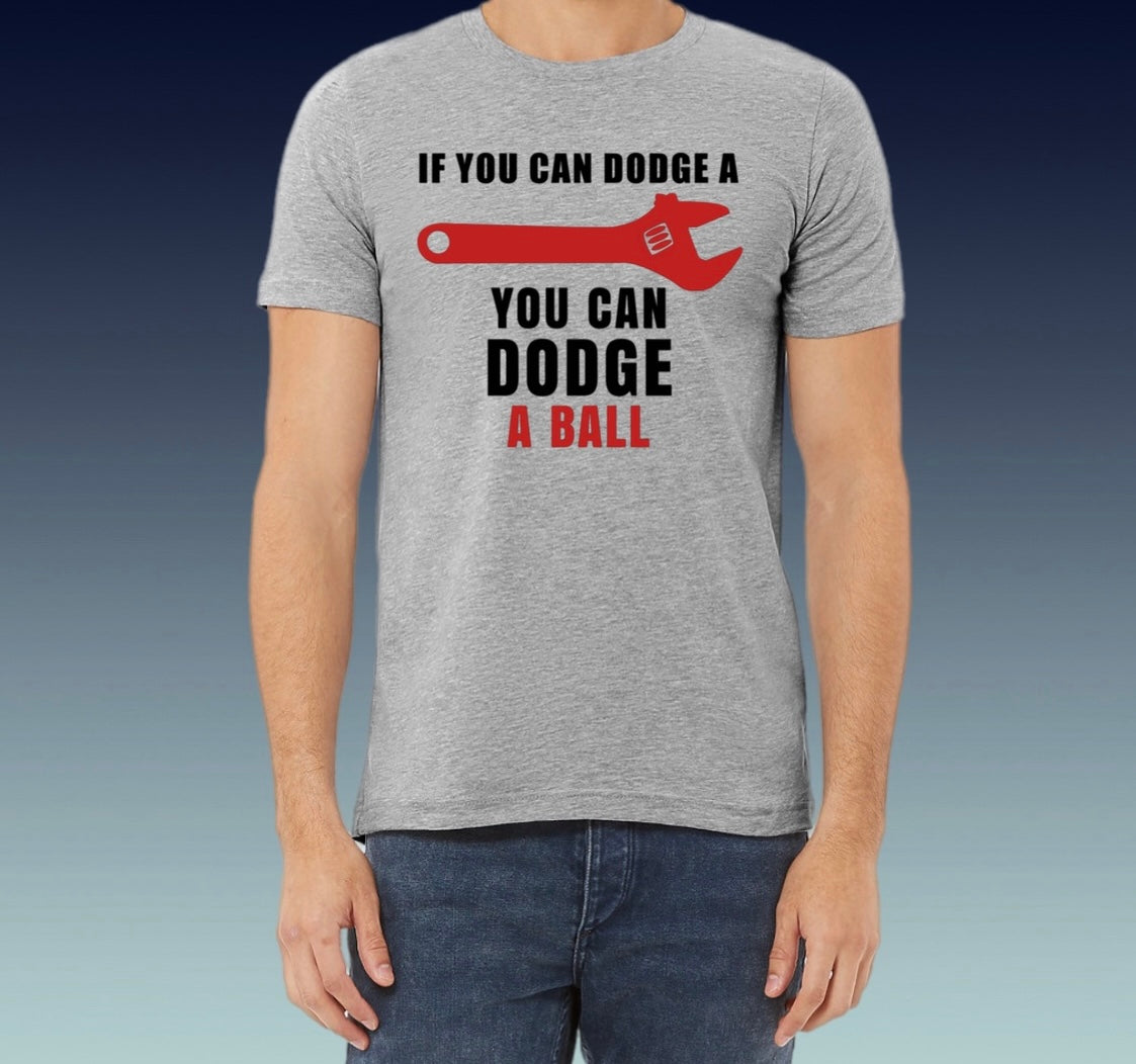 Funny Men’s Tee – Dodge a Wrench, Dodge a Ball