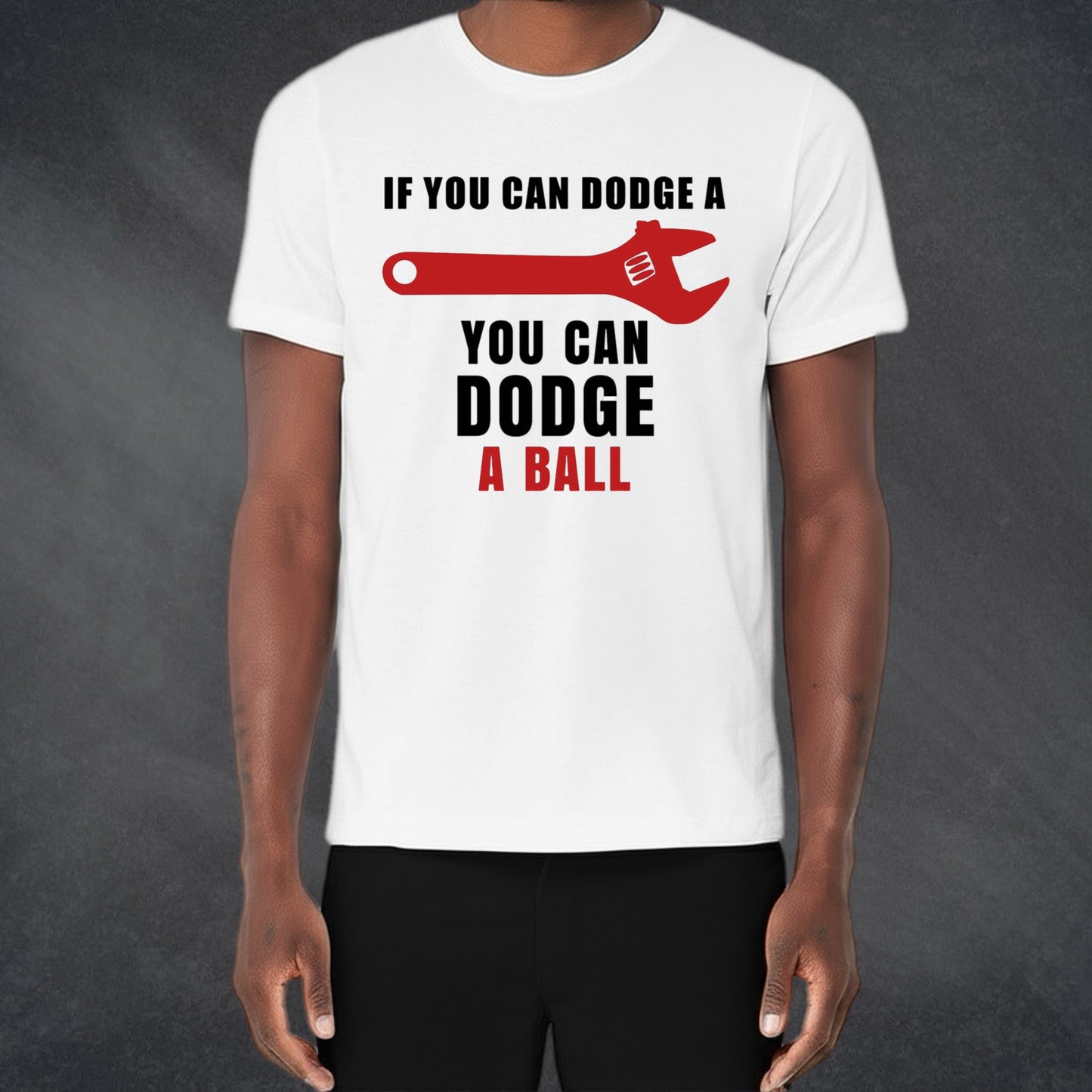 Funny Men’s Tee – Dodge a Wrench, Dodge a Ball